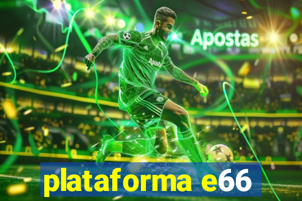 plataforma e66